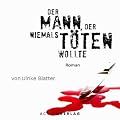 Der Mann, der niemals t�ten wollte