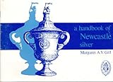 A handbook of Newcastle silver