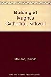 Building St Magnus Cathedral, Kirkwall