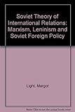 The Soviet theory of international relations, 1917-1982