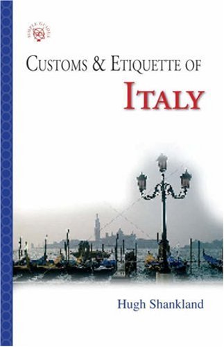 City Travel Guides Discounted  Books : Customs & Etiquette Of Italy (Simple Guides Customs and Etiquette)