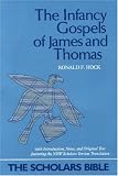 The Infancy Gospels of James and Thomas: With Introduction, Notes, and Original Text Featuring the New Scholars Version Translation (Scholars Bible) (Scholars Bible)