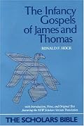 The Infancy Gospels of James and Thomas: With Introduction, Notes, and Original Text Featuring the New Scholars Version Translation (Scholars Bible) (Scholars Bible)