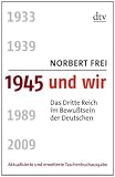 Produkt-Bild: 1945 und wir: Das Dritte Reich im Bewu&szlig;tsein der Deutschen
