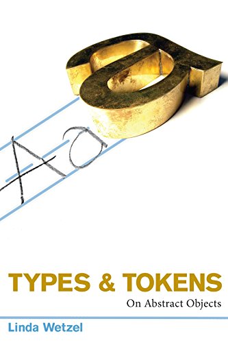 Types and Tokens: On Abstract Objects (MIT Press)