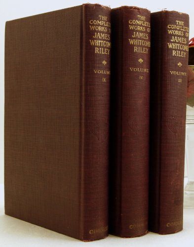 The Complete Works of James Whitcomb Riley Set of 3- 1916 Memorial Edition - 3 Volumes of 10 Vol Set. Volumes 3, 4 & 9. Bobbs-Merrill Edition.