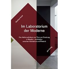 Im Laboratorium der Moderne: Das Atelierwohnhaus von Theo van Doesburg in Meudon