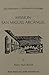 The Missions: California's Heritage : Mission San Miguel Arcangel
