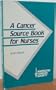 A Cancer source book for nurses (American Cancer Society professional education publication)