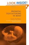 Prenatal Testosterone in Mind: Amniotic Fluid Studies (Bradford Books)
