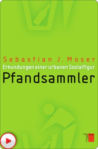 Pfandsammler: Erkundungen einer urbanen Sozialfigur (German Edition)