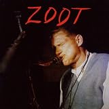 Zoot (includes bonus album: Zoot Plays Alto, Tenor and Baritone)