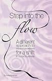Step Into The Flow: A Different Approach to Expand Awareness for a Shift in Consciousness