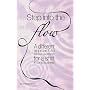 Step Into The Flow: A Different Approach to Expand Awareness for a Shift in Consciousness