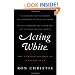 Acting White: The Curious History of a Racial Slur