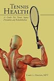 Books : Tennis Health: A Guide For Tennis Injury Prevention and Rehabilitation