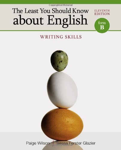 The Least You Should Know about English Writing Skills, Form B by Wilson, Paige, Glazier, Teresa Ferster [Cengage,2012] (Paperback) 11th Edition