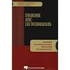 Enseigner avec les technologies : Favoriser les apprentissages, d�velopper des comp�tences