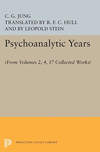 Psychoanalytic Years: (From Vols. 2, 4, 17 Collected Works) (Jung Extracts), by C. G. Jung Psychoanalytic Years: (From Vols. 2, 4, 17 Collected Works) (Jung Extracts), by C. G. Jung