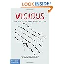 Vicious: True Stories by Teens About Bullying (Real Teen Voices Series)