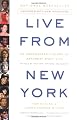 Live From New York: An Uncensored History of Saturday Night Live, as Told By Its Stars, Writers and Guests