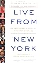 Live From New York: An Uncensored History of Saturday Night Live, as Told By Its Stars, Writers and Guests
