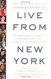 Live From New York: An Uncensored History of Saturday Night Live, as Told By Its Stars, Writers and Guests