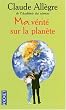 Ma v�rit� sur la plan�te