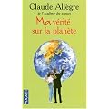 Ma v�rit� sur la plan�te