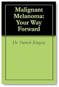 Malignant Melanoma: Your Way Forward