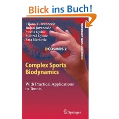Complex Sports Biodynamics: With Practical Applications in Tennis (Cognitive Systems Monographs)