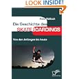 Die Geschichte des Skateboardings: Von den Anf�ngen bis heute (German Edition) by Felix H�lbich