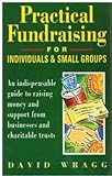 Practical fundraising for individuals & small groups