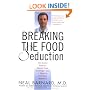 Breaking the Food Seduction: The Hidden Reasons Behind Food Cravings---And 7 Steps to End Them Naturally