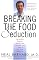 Breaking the Food Seduction: The Hidden Reasons Behind Food Cravings---And 7 Steps to End Them Naturally