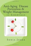 Anti-Aging, Disease Prevention & Weight Management: 12 Essentials