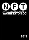 Not For Tourists Guide to Washington DC 2013 (Not for Tourists Guidebook)