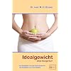 Idealgewicht ohne Hungerkur mit Rezepten von Ilse Gutjahr