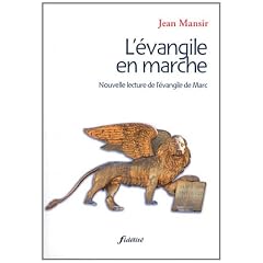 L'Evangile en marche : Nouvelle lecture de l'�vangile de Marc