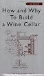 How and Why to Build a Wine Cellar, Fourth Edition