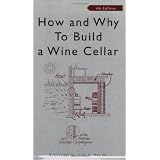 How and Why to Build a Wine Cellar, Fourth Edition