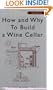 How and Why to Build a Wine Cellar, Fourth Edition