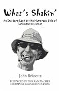 What's Shakin': An Insider’s Look at the Humorous Side of Parkinson’s Disease