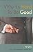 Image of Why It's Hard To Be Good