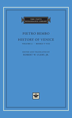 History of Venice, Volume 2, Books V-VIII (The I Tatti Renaissance Library)