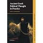 Ancient Greek Political Thought in Practice (Key Themes in Ancient History)