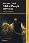 Ancient Greek Political Thought in Practice (Key Themes in Ancient History)