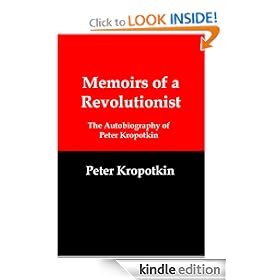 Memoirs of a Revolutionist: The Autobiography of Peter Kropotkin