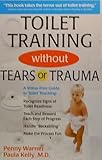 Toilet training without tears or trauma