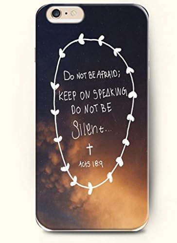 iPhone Case,OOFIT iPhone 6 Plus (5.5) Hard Case **NEW** Case with the Design of Do not be afraid keep on speaking do not be silent Acts 18:9 - Case for Apple iPhone iPhone 6 (5.5) (2014) Verizon, AT&T Sprint, T-mobile